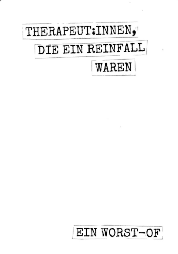 weißes Zine-cover mit Titel in  Schreibmaschinenschrift: Therapeut:innen die ein Reinfall waren - ein Worst-of