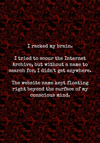 Page 4 of the Web 1.0 Nostalgia zine has a red and black tiling background. White text says: 'I racked my brain. I tried to scour the Internet Archive, but without a name to search for, I didn't get anywhere. The website name kept floating right beyond the surface of my conscious mind.'