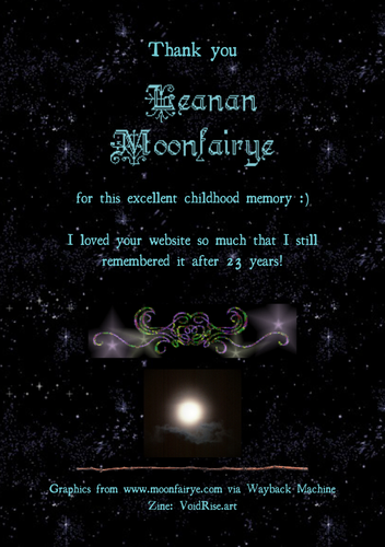 Page 7 of the Web 1.0 Nostalgia zine is in the same style as page 8. The text says: 'thank you Leanan Moonfairye for this excellent childhood memory :) I loved your website so much that I still remembered it after 23 years!' There are images from the website: a shiny ornament, a full moon and a horizontal twig. The bottom says: 'Graphics from www.moonfairye.com via Wayback Machine. Zine: VoidRise.art'