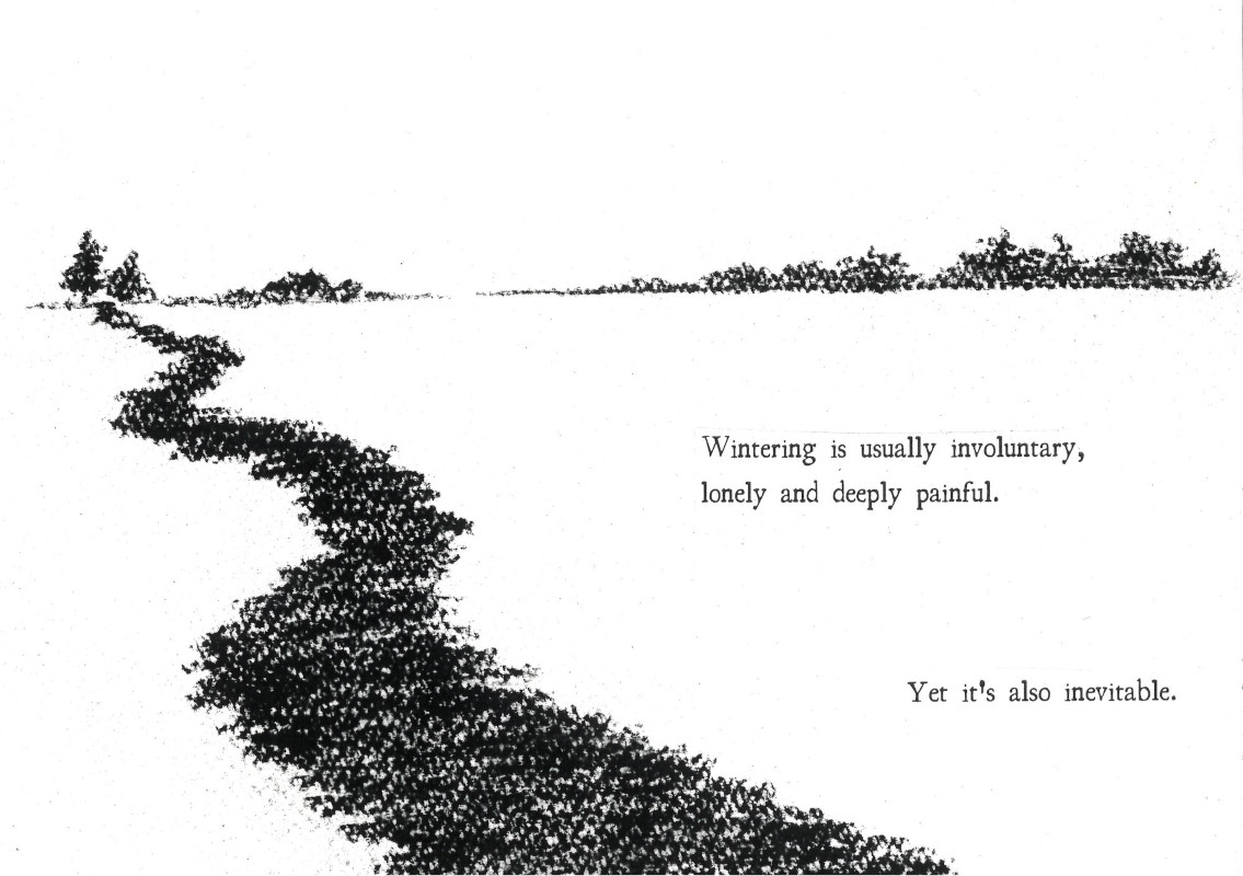 double-spread page 4 and 5 of the Wintering zine has a white background. a wintery landscape with trees in the background and a road winding towards the foreground is drawn with charcoal pencil. Another quote says: 'Wintering is usually involuntary, lonely and deeply painful. Yet it's also inevitable.'